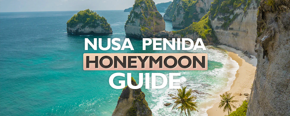 The Complete Nusa Penida Honeymoon Guide 2024