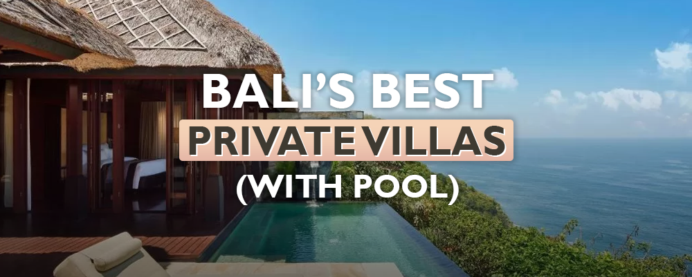 We love these 20 Private Pool Villas in Bali (up-to-date 2025)