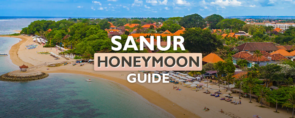 The Complete Sanur (Bali) Honeymoon Guide 2024